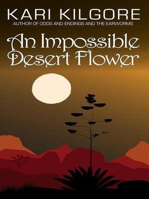 cover image of An Impossible Desert Flower